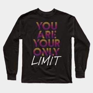 You Are Your Only Limit Long Sleeve T-Shirt